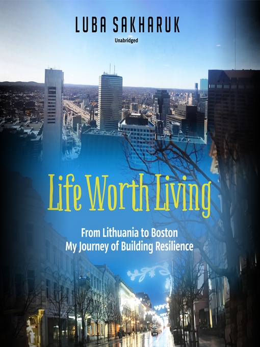 Title details for Life Worth Living by Luba Sakharuk - Available